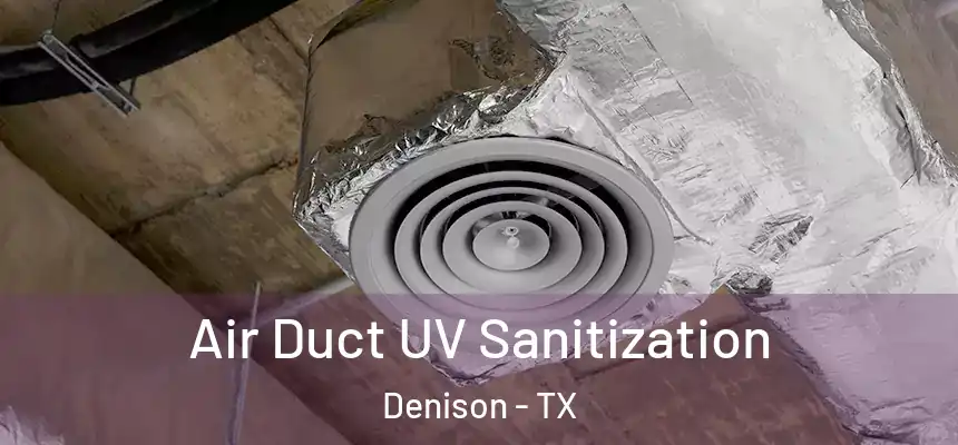  Air Duct UV Sanitization Denison - TX
