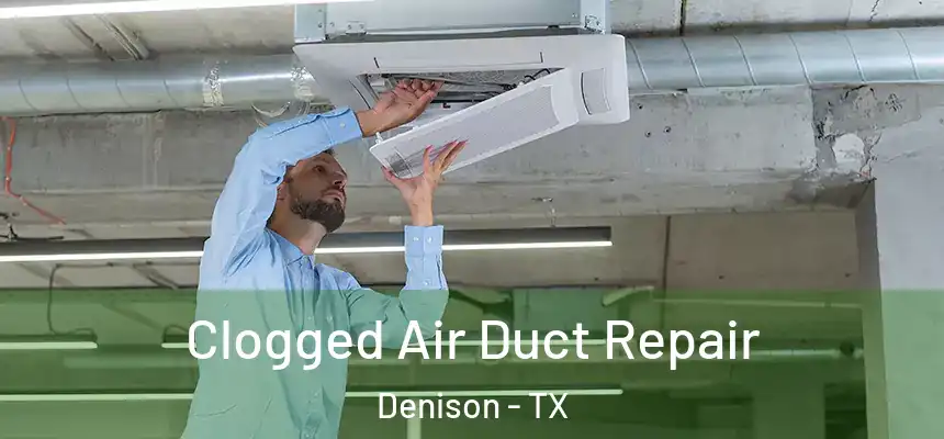  Clogged Air Duct Repair Denison - TX